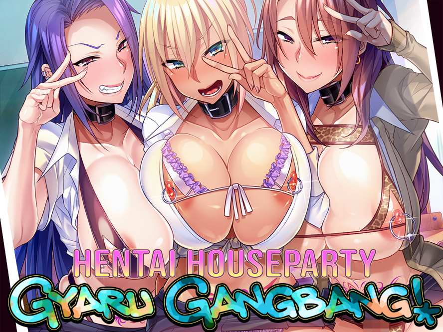 Hentai Houseparty: Gyaru Gangbang – Final Version